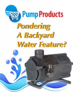 Pump Products Has the Pond Pump to Create The Water Feature of Your Dreams