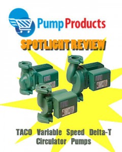 Pump Products Spotlight Review: Taco Variable Speed Delta-T Circulator Pumps